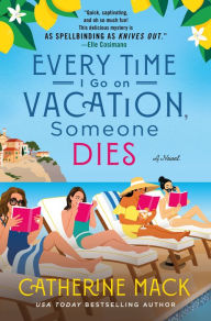 Download free ebooks ipod Every Time I Go on Vacation, Someone Dies: A Novel 9781250325853 DJVU RTF FB2