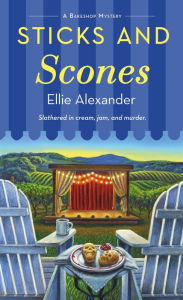 Title: Sticks and Scones: A Bakeshop Mystery, Author: Ellie Alexander