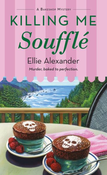 Killing Me Soufflé: A Bakeshop Mystery