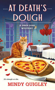 Title: At Death's Dough: A Deep Dish Mystery, Author: Mindy Quigley