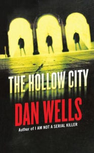 Title: The Hollow City, Author: Dan Wells
