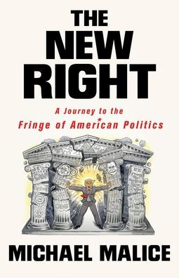 the New Right: A Journey to Fringe of American Politics