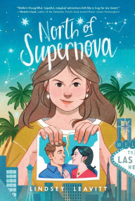 Title: North of Supernova, Author: Lindsey Leavitt