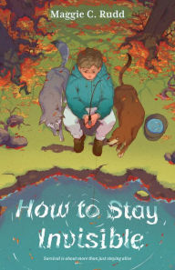 Title: How to Stay Invisible, Author: Maggie C. Rudd