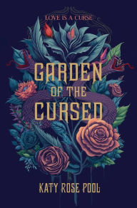 Title: Garden of the Cursed, Author: Katy Rose Pool