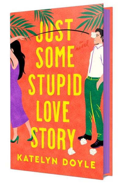 Just Some Stupid Love Story: A Novel