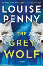 The Grey Wolf (Chief Inspector Gamache Series #19)