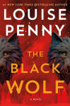 Alternative view 1 of The Black Wolf (Chief Inspector Gamache Series #20)