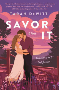 Title: Savor It: A Novel, Author: Tarah DeWitt
