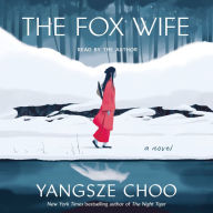 Title: The Fox Wife: A Novel, Author: Yangsze Choo