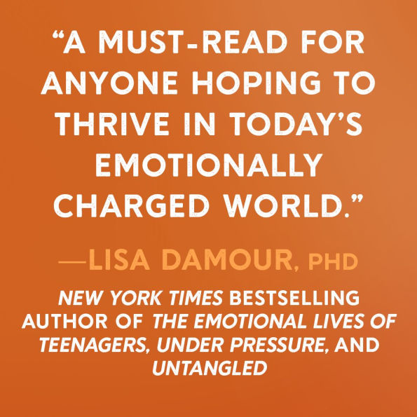 Dealing with Feeling: Use Your Emotions to Create the Life You Want