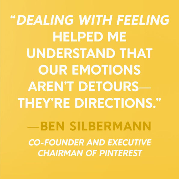 Dealing with Feeling: Use Your Emotions to Create the Life You Want