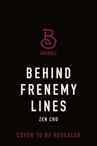 Title: Behind Frenemy Lines, Author: Zen Cho