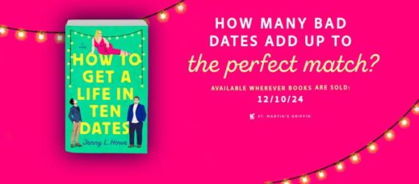 How to Get a Life in Ten Dates: A Novel