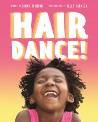 Free audio books free download Hair Dance! 9781250331717 English version RTF by Dinah Johnson, Kelly Johnson