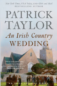 Title: An Irish Country Wedding: A Novel, Author: Patrick Taylor