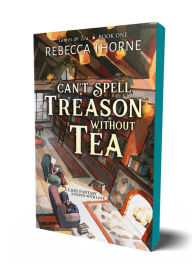 CAN'T SPELL TREASON WITHOUT TEA Launch Party