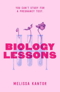 Title: Biology Lessons, Author: Melissa Kantor