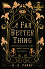 A Far Better Thing