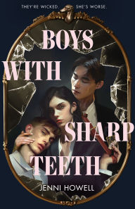 Title: Boys with Sharp Teeth, Author: Jenni Howell