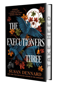 Title: The Executioners Three, Author: Susan Dennard