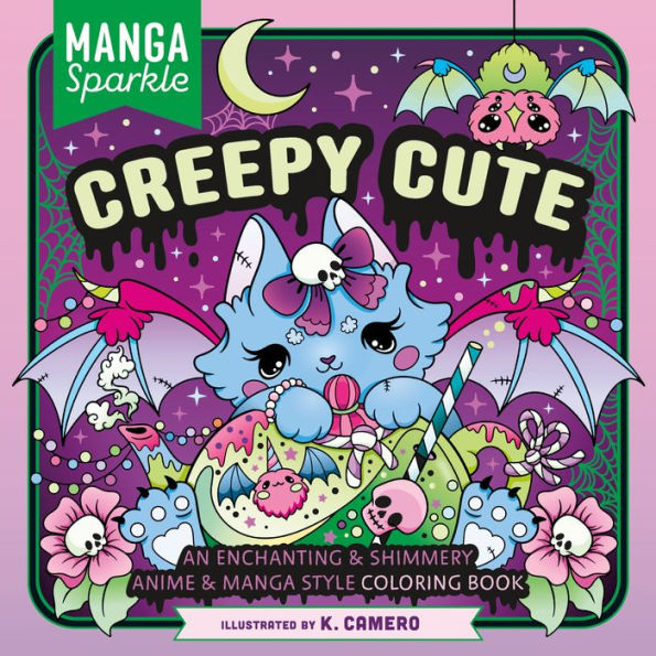 Manga Sparkle: Creepy Cute: An Enchanting & Shimmery Anime & Manga Style Coloring Book