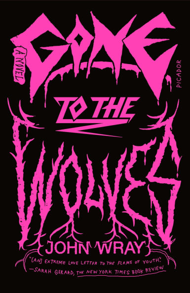 Gone to the Wolves: A Novel