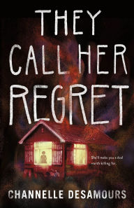 Title: They Call Her Regret, Author: Channelle Desamours