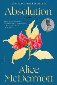 Title: Absolution: A Novel, Author: Alice McDermott