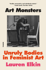 Art Monsters: Unruly Bodies in Feminist Art