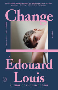 Download Ebooks for iphone Change: A Novel (English literature)  by Édouard Louis, John Lambert