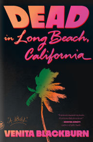 Title: Dead in Long Beach, California: A Novel, Author: Venita Blackburn