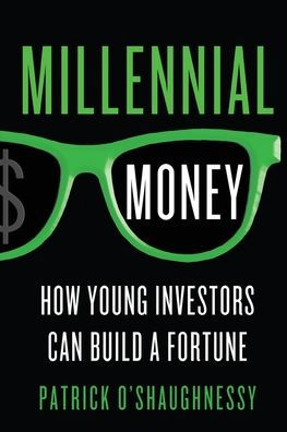 Millennial Money: How Young Investors Can Build a Fortune