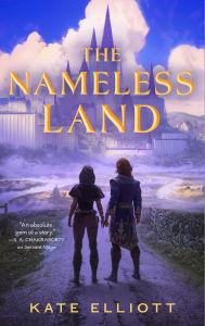 Title: The Nameless Land: The Witch Roads, Book II, Author: Kate Elliott