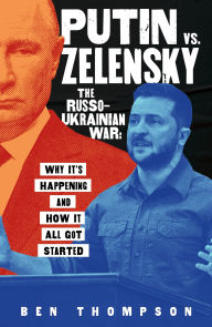 Free french e-books downloads Putin vs. Zelensky: The Russo-Ukrainian War: Why It's Happening and How It All Got Started (English Edition) ePub