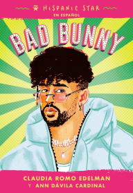 Title: Hispanic Star en español: Bad Bunny, Author: Claudia Romo Edelman