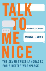 Title: Talk to Me Nice: The Seven Trust Languages for a Better Workplace, Author: Minda Harts