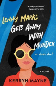 Title: Lenny Marks Gets Away with Murder: A Novel, Author: Kerryn Mayne