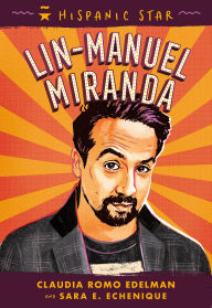 Title: Hispanic Star: Lin-Manuel Miranda, Author: Claudia Romo Edelman