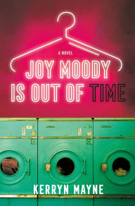 New english books free download Joy Moody Is Out of Time: A Novel 9781250340511 by Kerryn Mayne