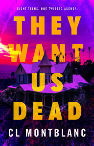 Title: They Want Us Dead: A Novel, Author: CL Montblanc