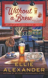 Title: Without a Brew: A Sloan Krause Mystery, Author: Ellie Alexander