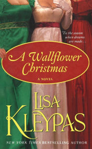 Title: A Wallflower Christmas: A Novel, Author: Lisa Kleypas