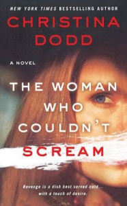 Title: The Woman Who Couldn't Scream: A Novel, Author: Christina Dodd