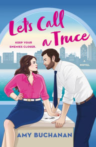 Title: Let's Call a Truce: A Novel, Author: Amy Buchanan