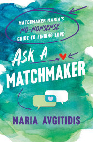 Title: Ask a Matchmaker, Author: Maria Avgitidis