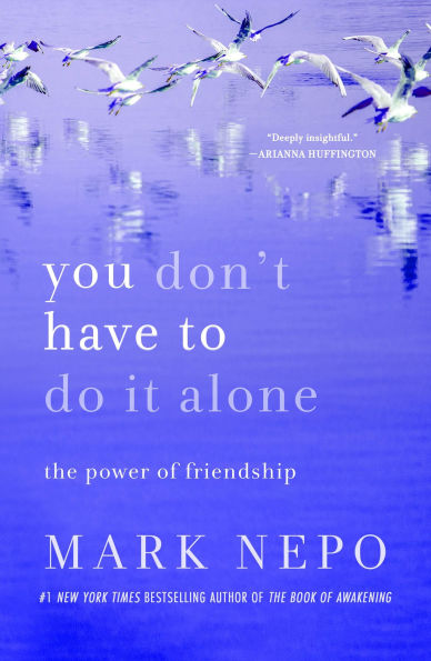 You Don't Have to Do It Alone: The Power of Friendship