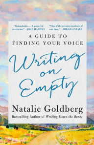 Download german books Writing on Empty: A Guide to Finding Your Voice MOBI RTF (English literature) 9781250342546 by Natalie Goldberg