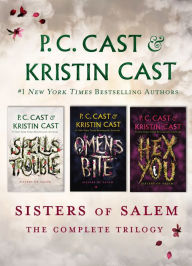 Title: The Sisters of Salem Trilogy: Spells Trouble, Omens Bite, Hex You, Author: P. C. Cast