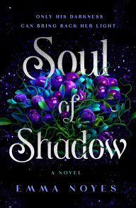 Title: Soul of Shadow, Author: Emma Noyes